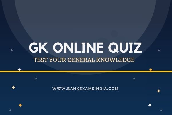 FREE Online GK Quiz - Test your General Knowledge for Govt ...